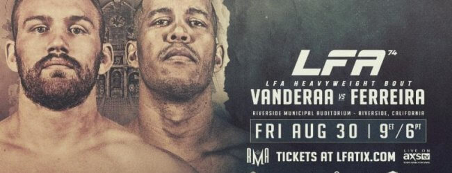 Jared Vanderaa vs. Renan Ferreira is het Main Event voor LFA 74 in Riverside